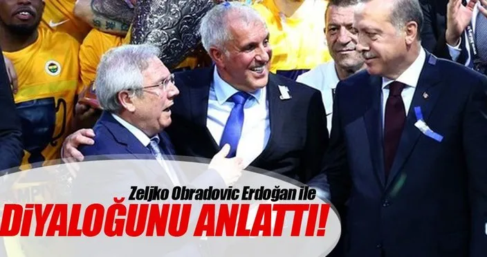 Obradovic'ten Erdoğan açıklaması - Son Dakika Spor Haberleri